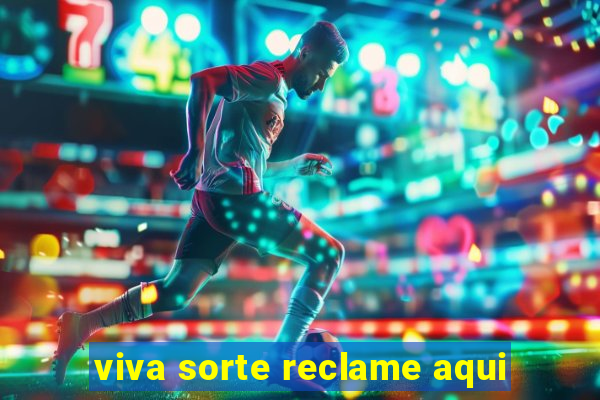 viva sorte reclame aqui